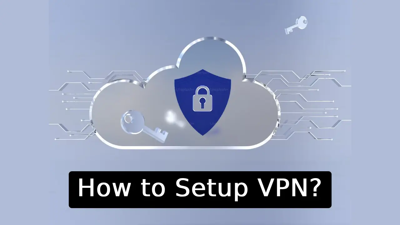 How to Setup VPN?